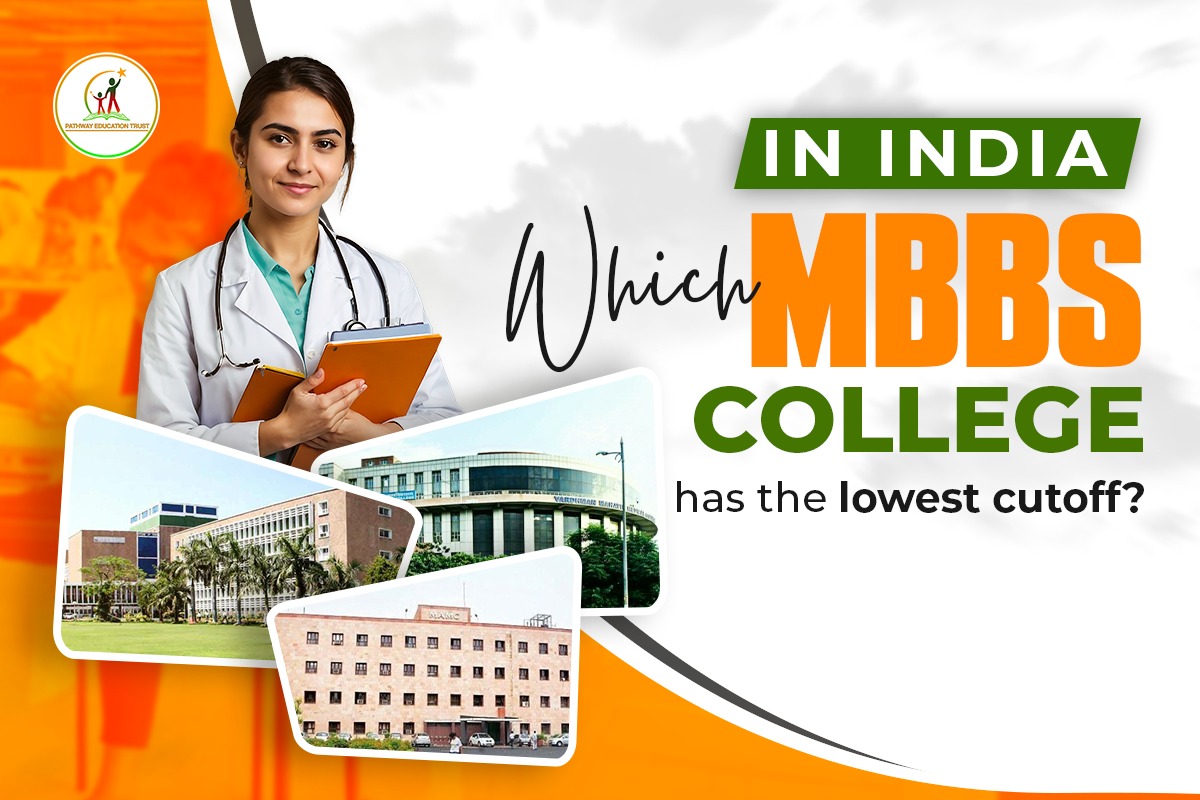 best-mbbs-admission-consultants-in-kolkata Which medical college has lowest cuttoff in india